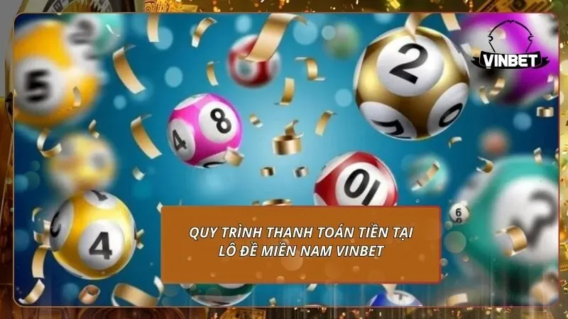Quy trình thanh toán tiền tại lô đề miền Nam VINBET