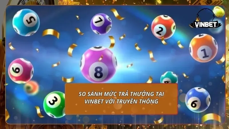 So sánh mức trả thưởng tại VINBET với truyền thống